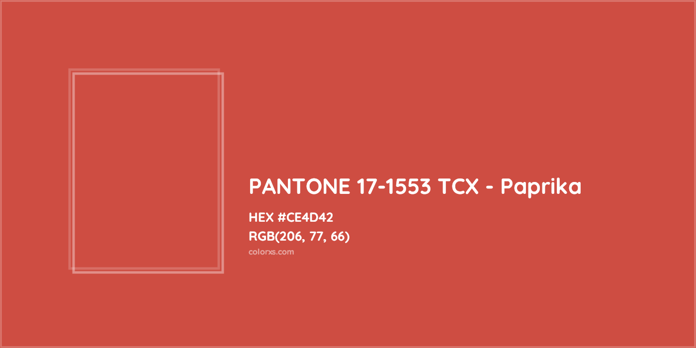 HEX #CE4D42 PANTONE 17-1553 TCX - Paprika CMS Pantone TCX - Color Code