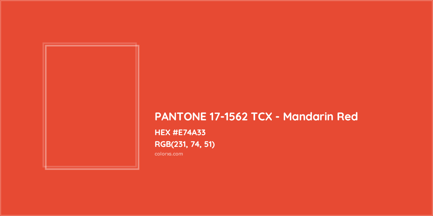 HEX #E74A33 PANTONE 17-1562 TCX - Mandarin Red CMS Pantone TCX - Color Code