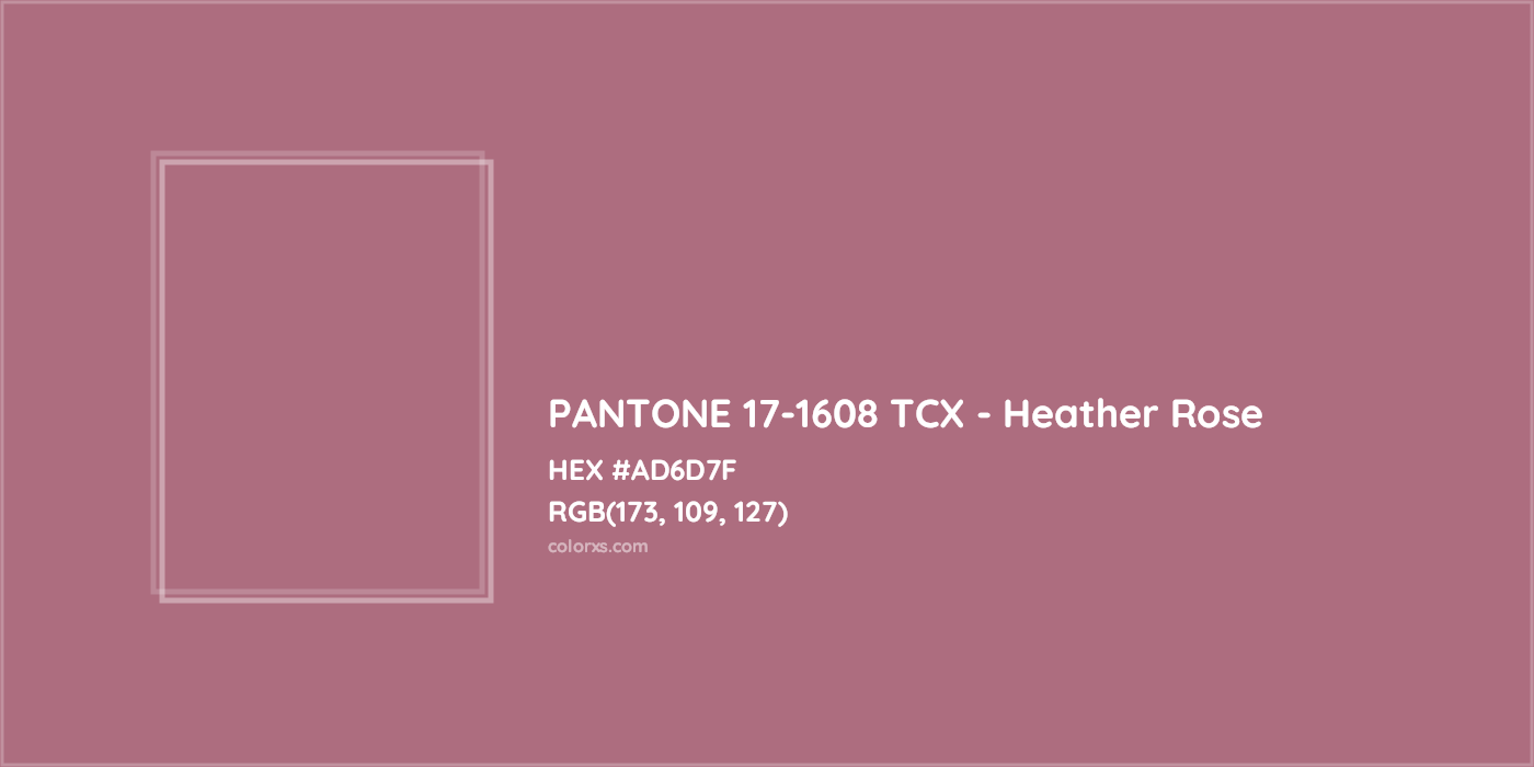 HEX #AD6D7F PANTONE 17-1608 TCX - Heather Rose CMS Pantone TCX - Color Code