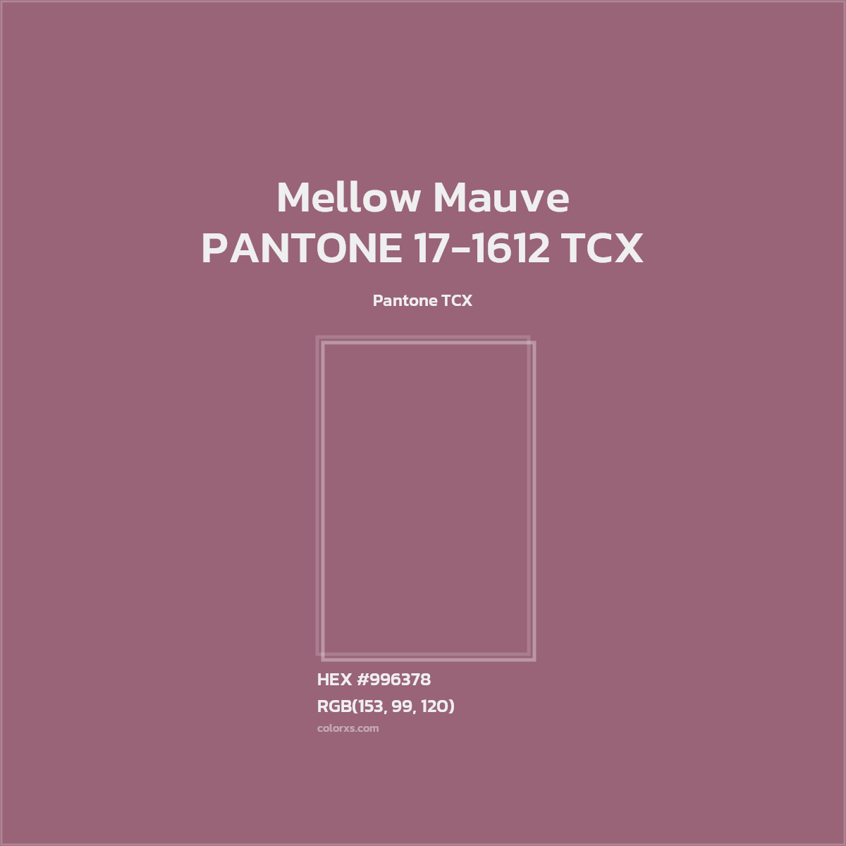 HEX #996378 PANTONE 17-1612 TCX - Mellow Mauve CMS Pantone TCX - Color Code