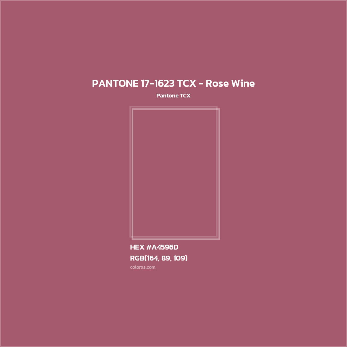 HEX #A4596D PANTONE 17-1623 TCX - Rose Wine CMS Pantone TCX - Color Code