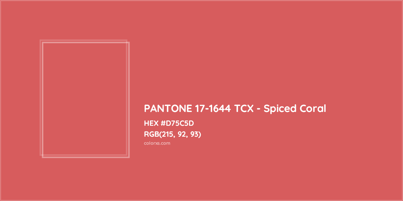 HEX #D75C5D PANTONE 17-1644 TCX - Spiced Coral CMS Pantone TCX - Color Code