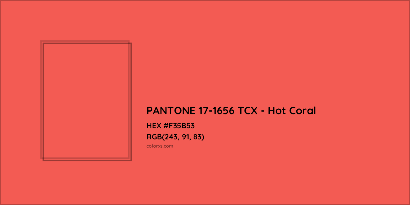HEX #F35B53 PANTONE 17-1656 TCX - Hot Coral CMS Pantone TCX - Color Code