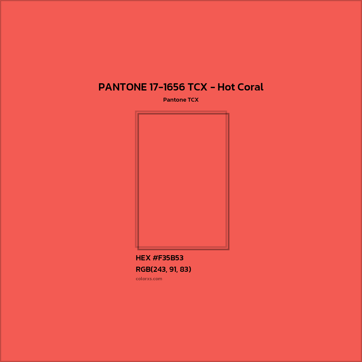 HEX #F35B53 PANTONE 17-1656 TCX - Hot Coral CMS Pantone TCX - Color Code