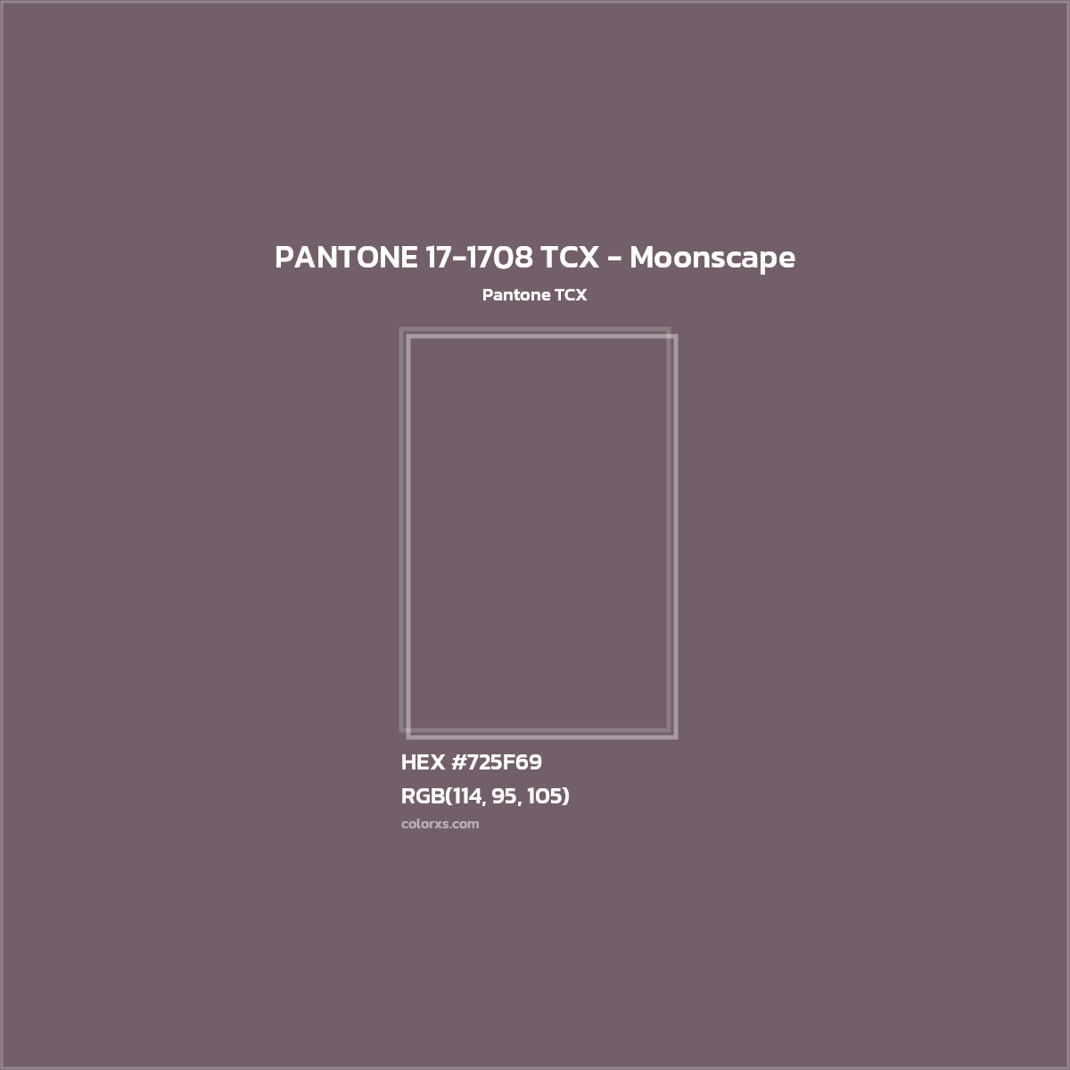 HEX #725F69 PANTONE 17-1708 TCX - Moonscape CMS Pantone TCX - Color Code