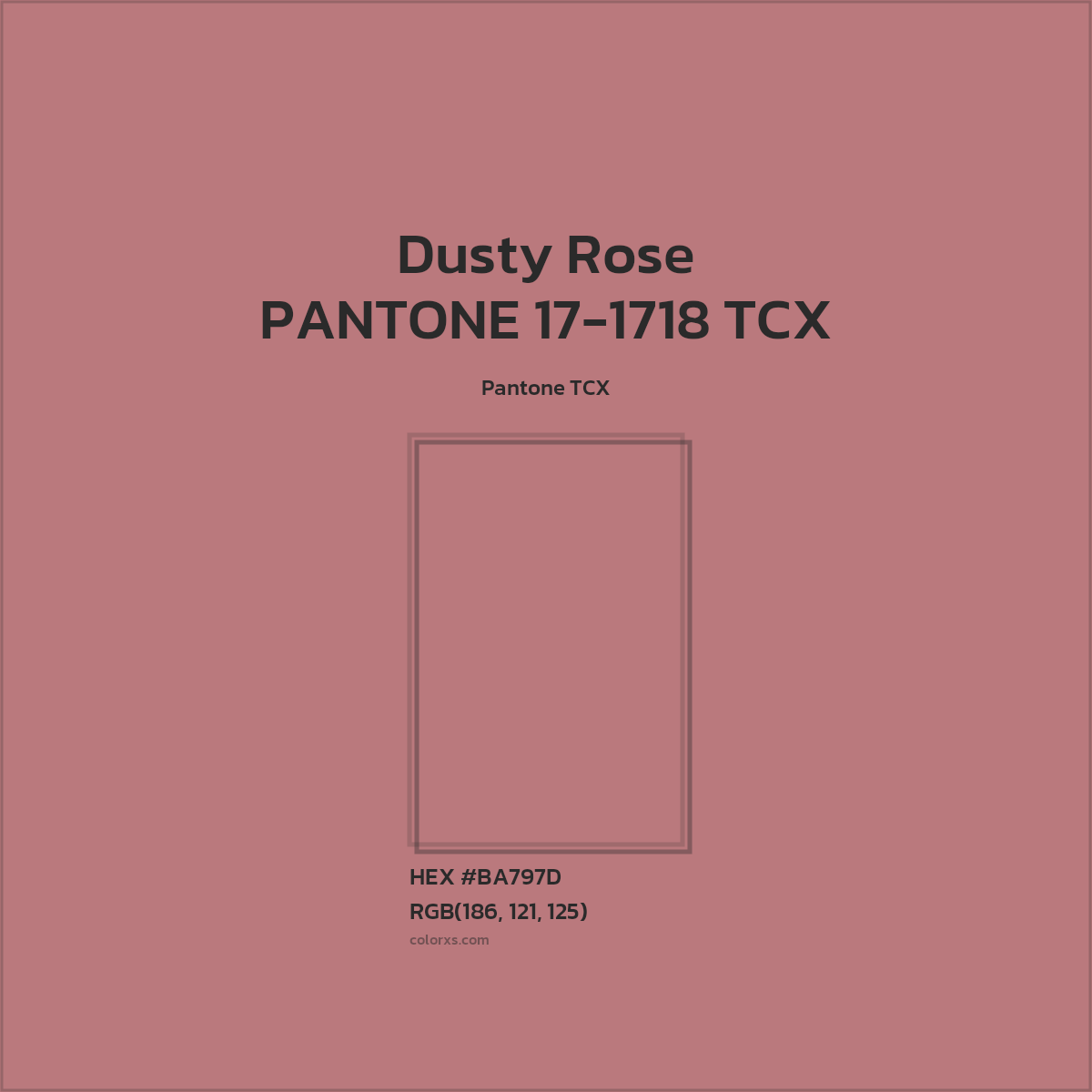 HEX #BA797D PANTONE 17-1718 TCX - Dusty Rose CMS Pantone TCX - Color Code