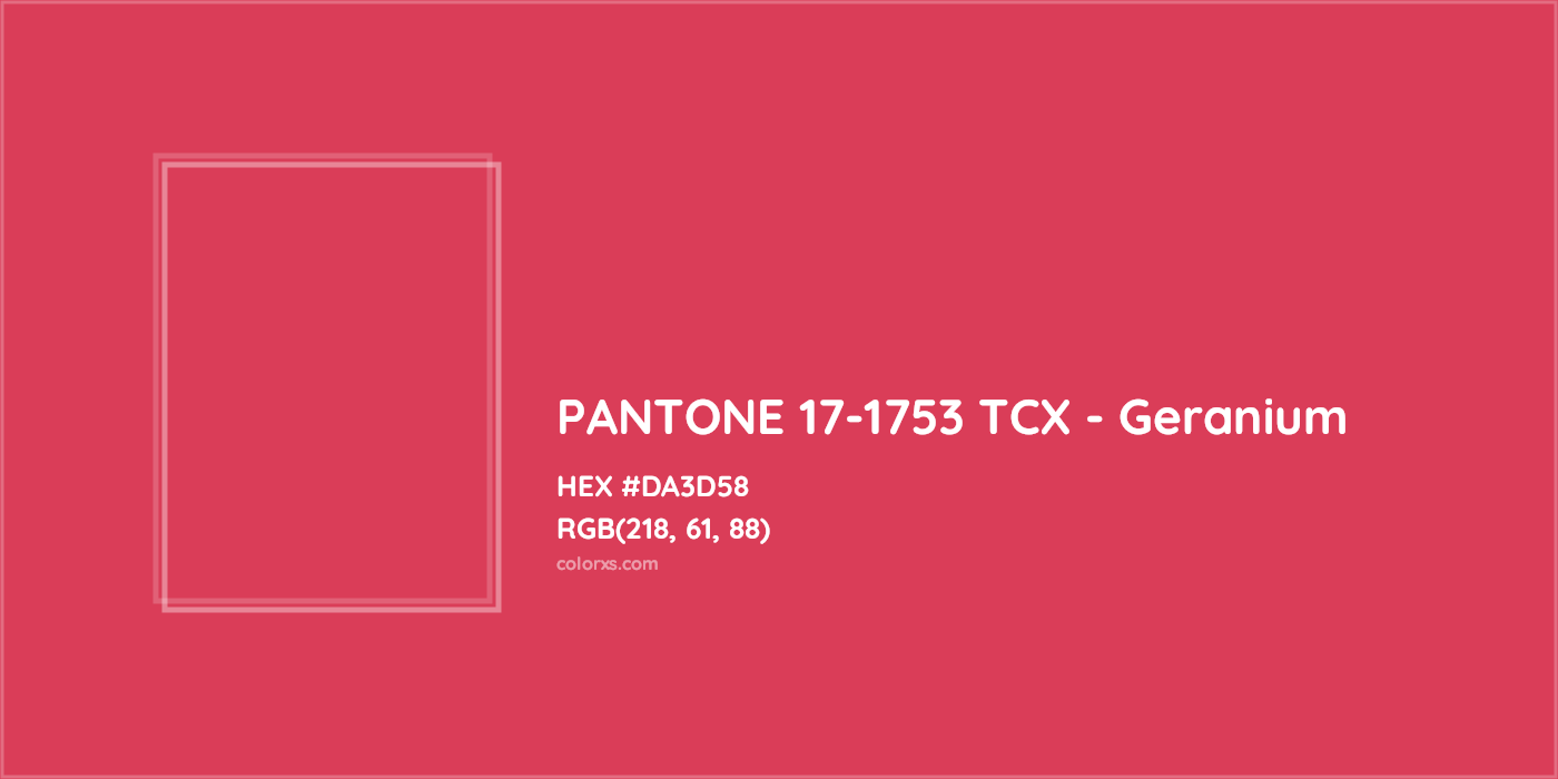 HEX #DA3D58 PANTONE 17-1753 TCX - Geranium CMS Pantone TCX - Color Code
