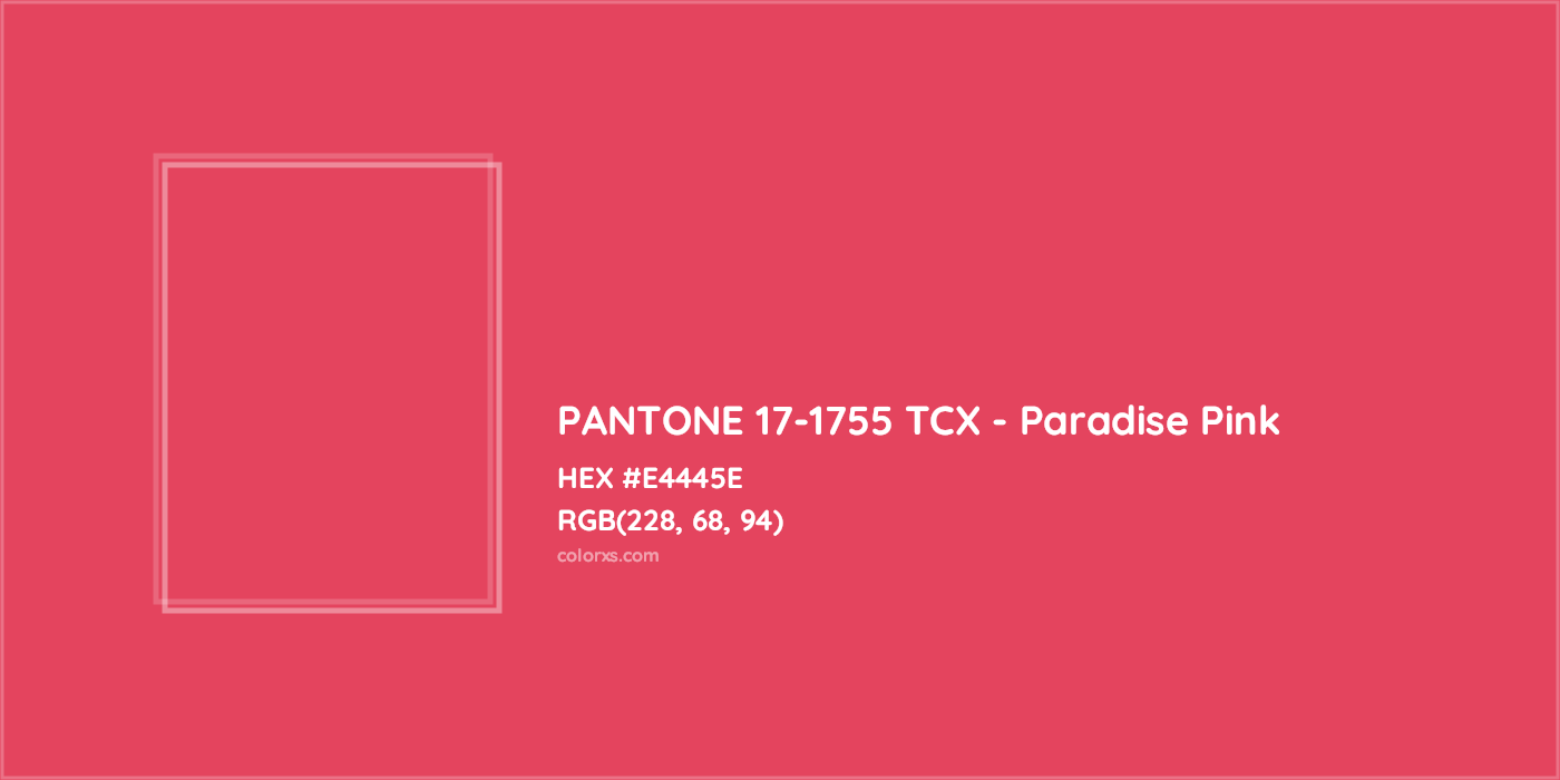 HEX #E4445E PANTONE 17-1755 TCX - Paradise Pink CMS Pantone TCX - Color Code