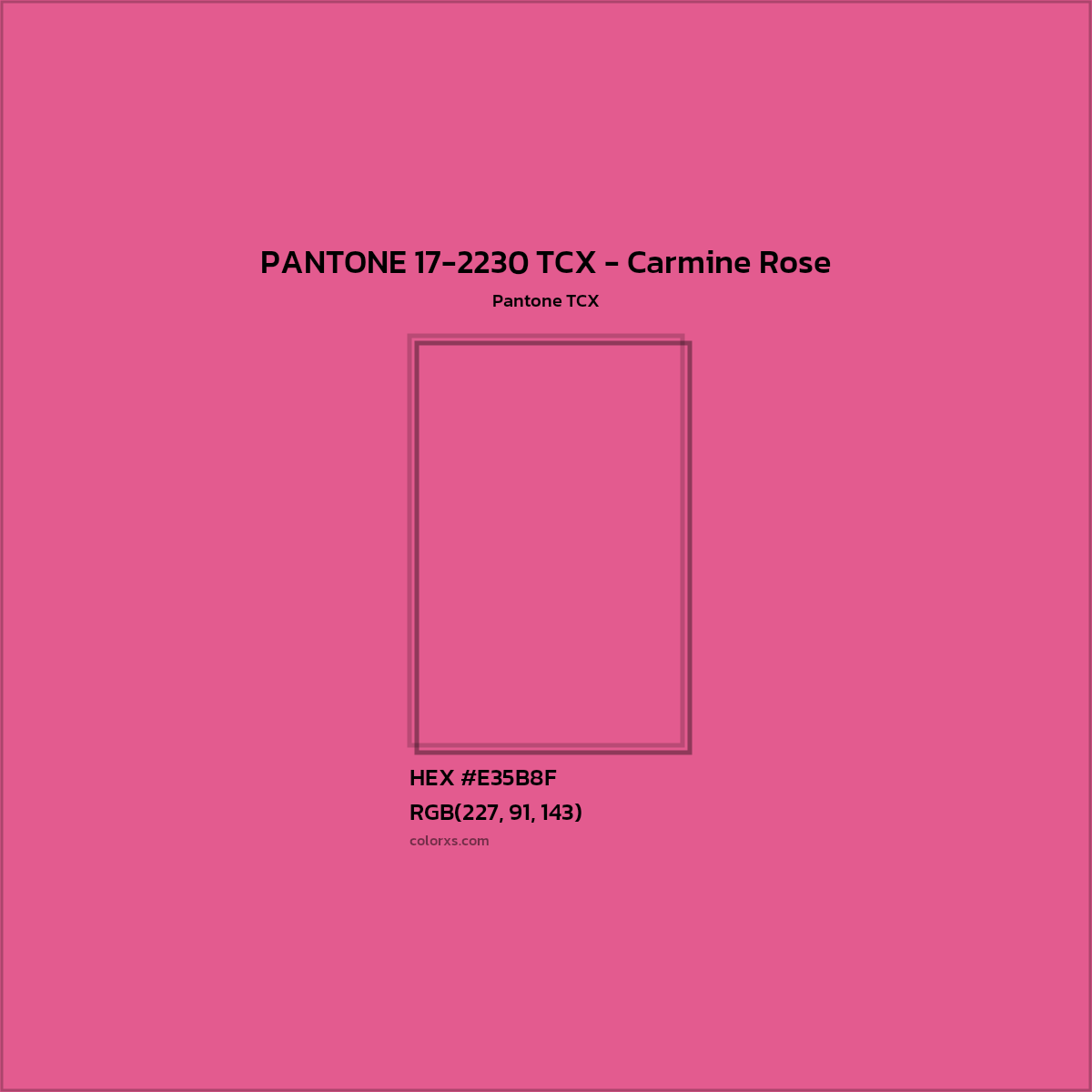 HEX #E35B8F PANTONE 17-2230 TCX - Carmine Rose CMS Pantone TCX - Color Code