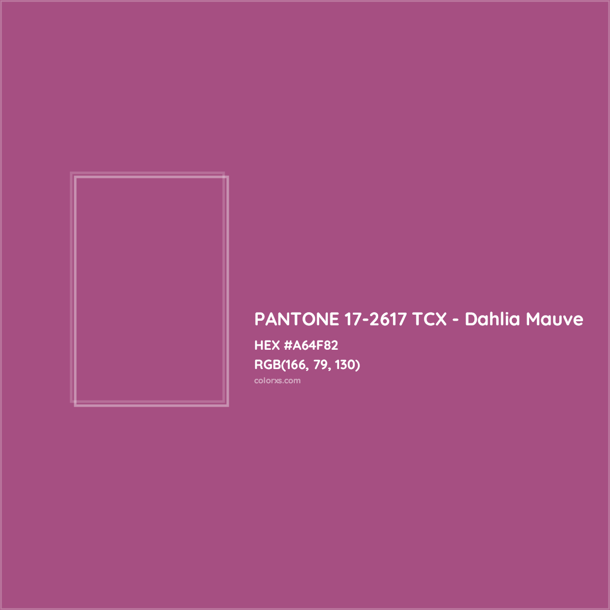HEX #A64F82 PANTONE 17-2617 TCX - Dahlia Mauve CMS Pantone TCX - Color Code