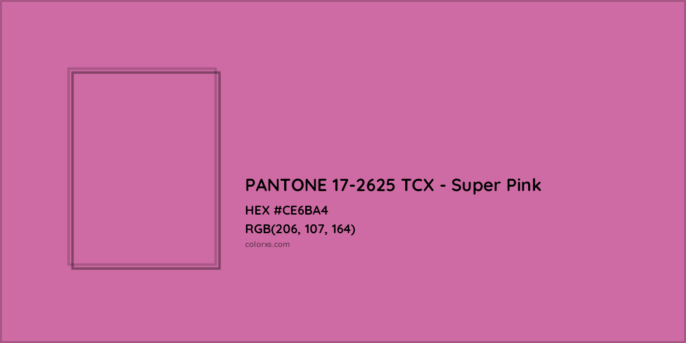 HEX #CE6BA4 PANTONE 17-2625 TCX - Super Pink CMS Pantone TCX - Color Code