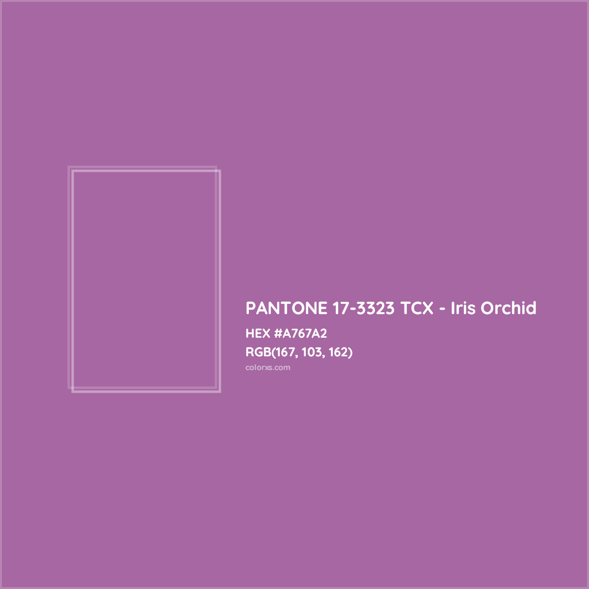 HEX #A767A2 PANTONE 17-3323 TCX - Iris Orchid CMS Pantone TCX - Color Code