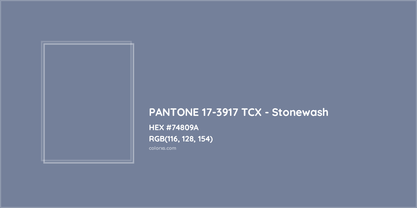 HEX #74809A PANTONE 17-3917 TCX - Stonewash CMS Pantone TCX - Color Code