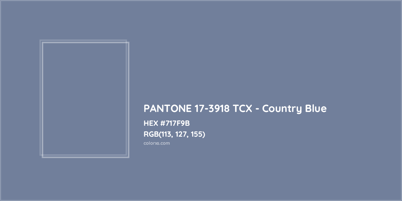 HEX #717F9B PANTONE 17-3918 TCX - Country Blue CMS Pantone TCX - Color Code