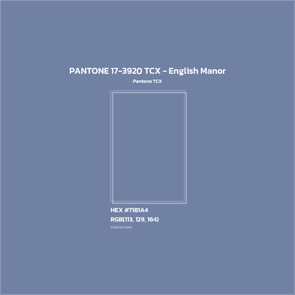 HEX #7181A4 PANTONE 17-3920 TCX - English Manor CMS Pantone TCX - Color Code