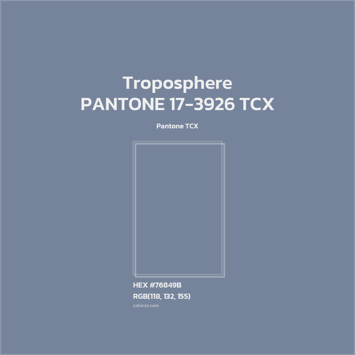 HEX #76849B PANTONE 17-3926 TCX - Troposphere CMS Pantone TCX - Color Code