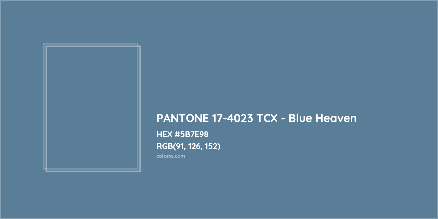 HEX #5B7E98 PANTONE 17-4023 TCX - Blue Heaven CMS Pantone TCX - Color Code