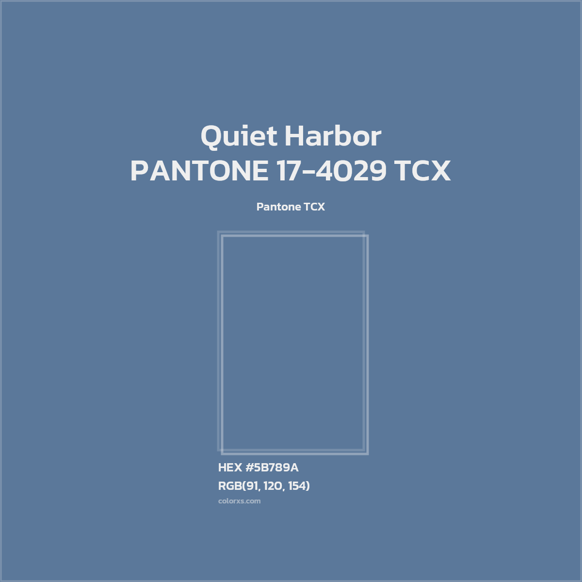 HEX #5B789A PANTONE 17-4029 TCX - Quiet Harbor CMS Pantone TCX - Color Code