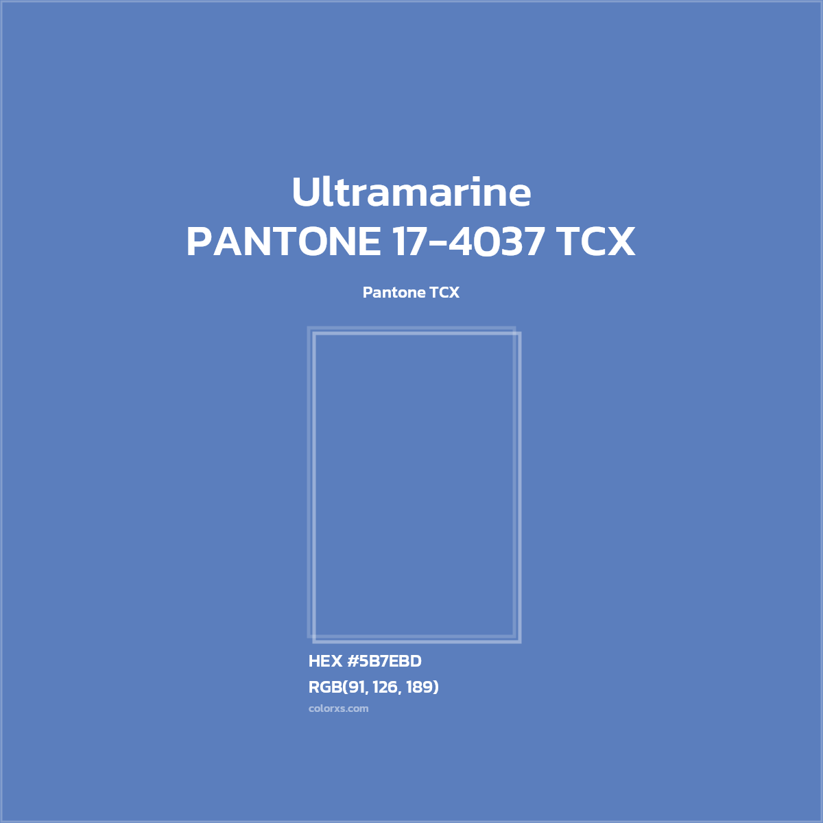 HEX #5B7EBD PANTONE 17-4037 TCX - Ultramarine CMS Pantone TCX - Color Code