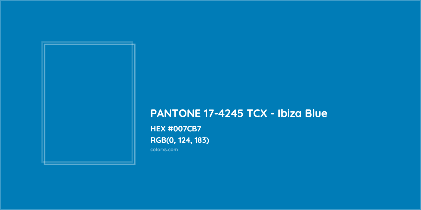 HEX #007CB7 PANTONE 17-4245 TCX - Ibiza Blue CMS Pantone TCX - Color Code