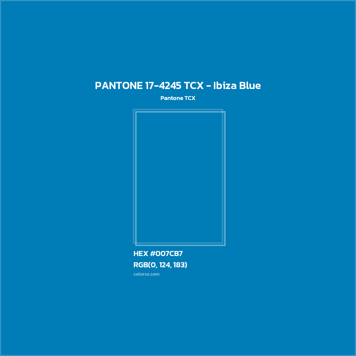 HEX #007CB7 PANTONE 17-4245 TCX - Ibiza Blue CMS Pantone TCX - Color Code