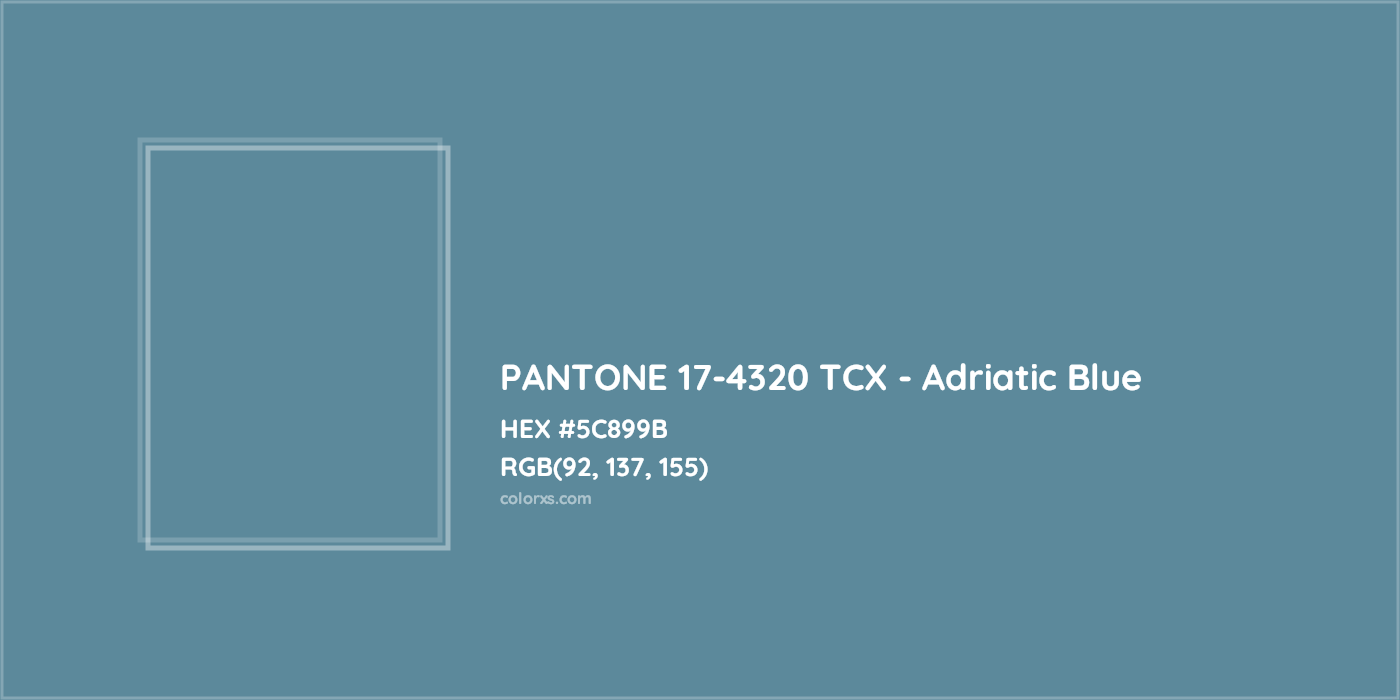 HEX #5C899B PANTONE 17-4320 TCX - Adriatic Blue CMS Pantone TCX - Color Code