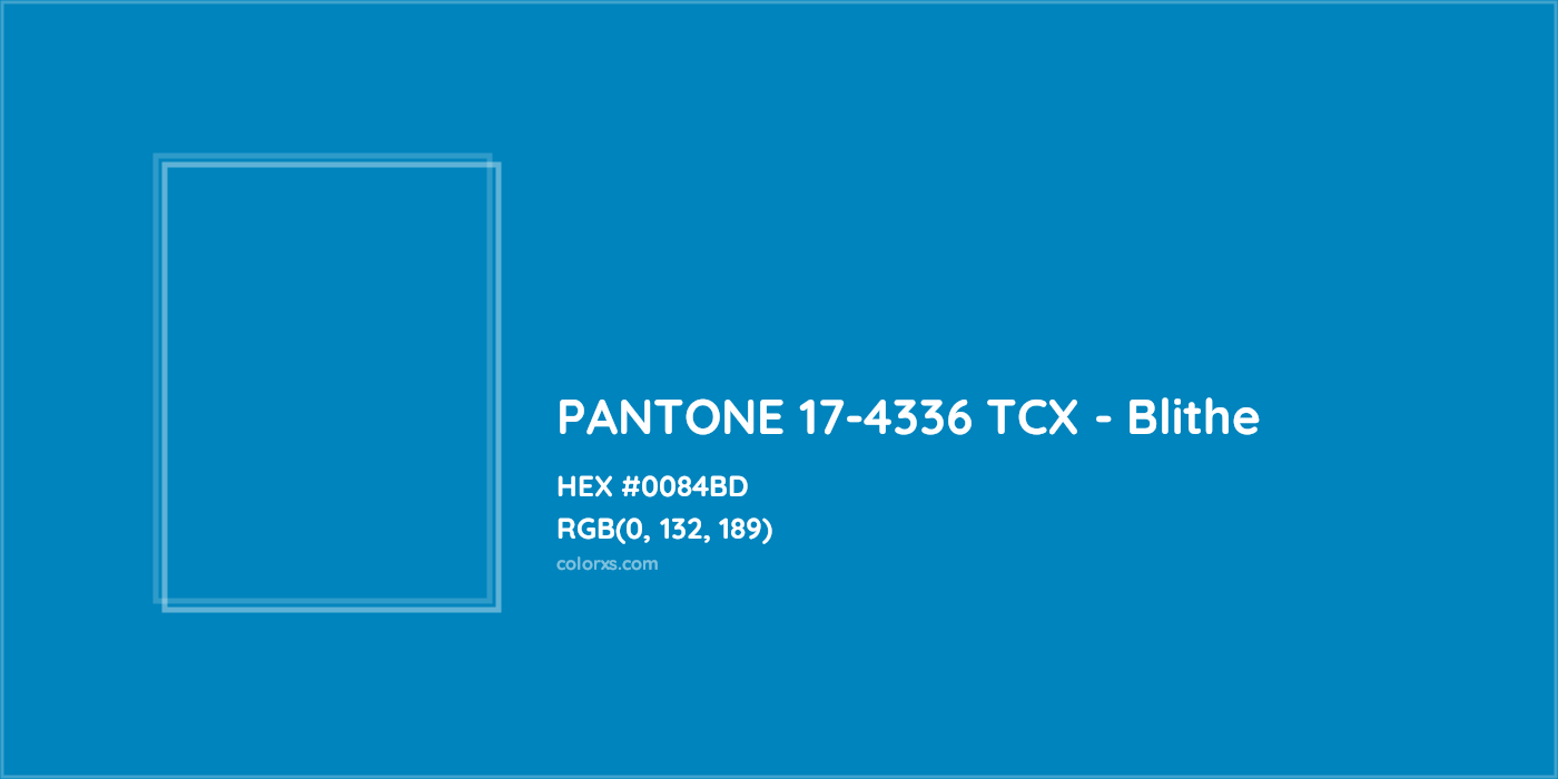 HEX #0084BD PANTONE 17-4336 TCX - Blithe CMS Pantone TCX - Color Code