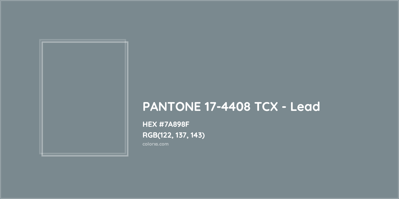 HEX #7A898F PANTONE 17-4408 TCX - Lead CMS Pantone TCX - Color Code