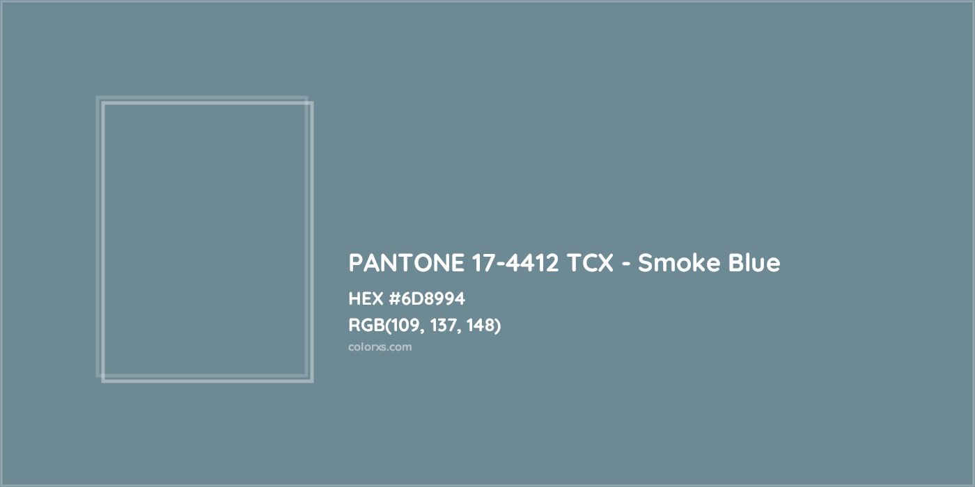 HEX #6D8994 PANTONE 17-4412 TCX - Smoke Blue CMS Pantone TCX - Color Code