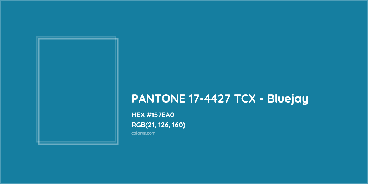 HEX #157EA0 PANTONE 17-4427 TCX - Bluejay CMS Pantone TCX - Color Code