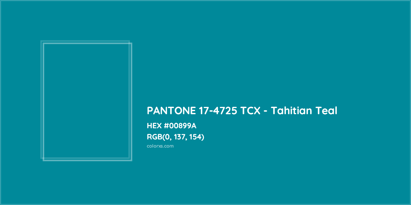 HEX #00899A PANTONE 17-4725 TCX - Tahitian Teal CMS Pantone TCX - Color Code