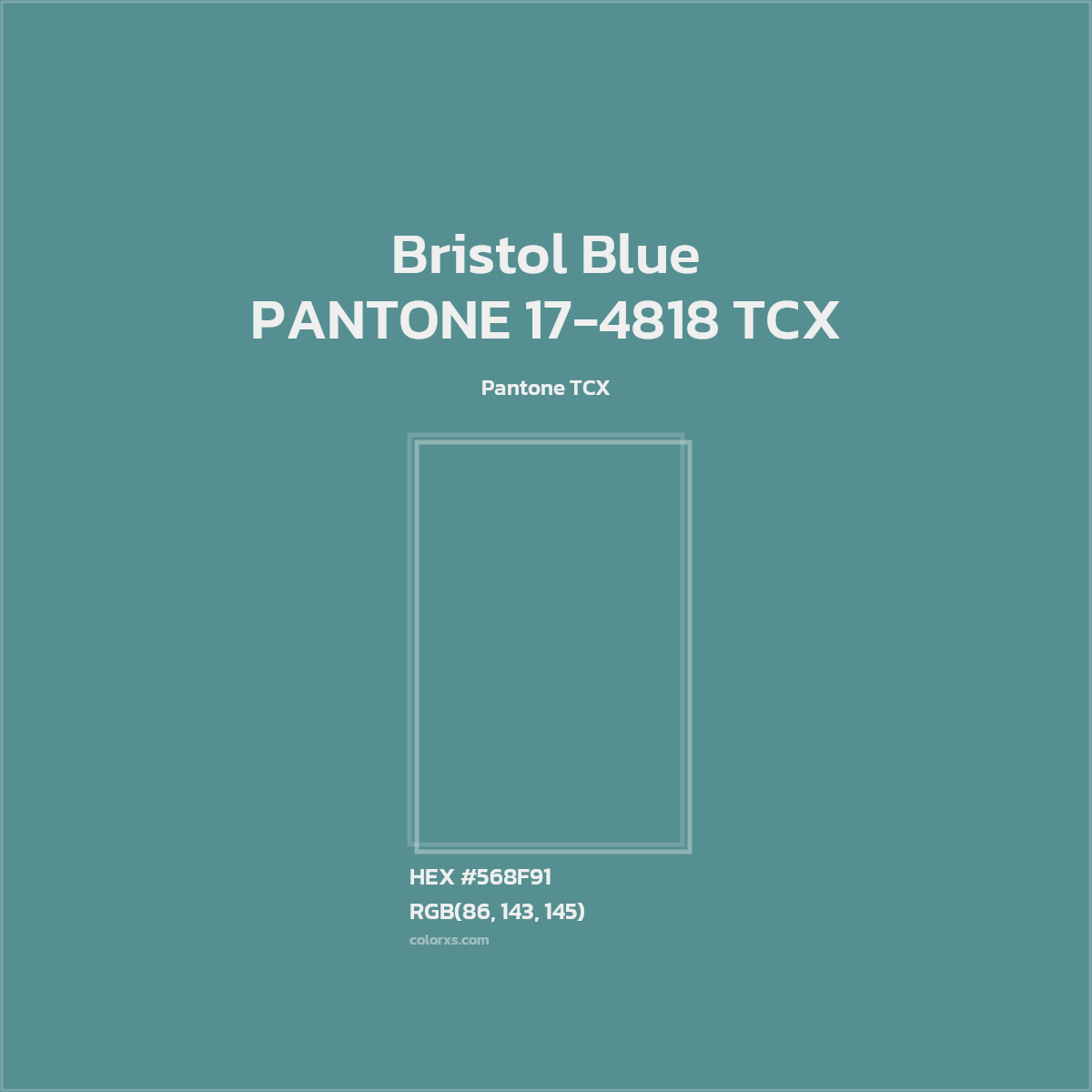 HEX #568F91 PANTONE 17-4818 TCX - Bristol Blue CMS Pantone TCX - Color Code