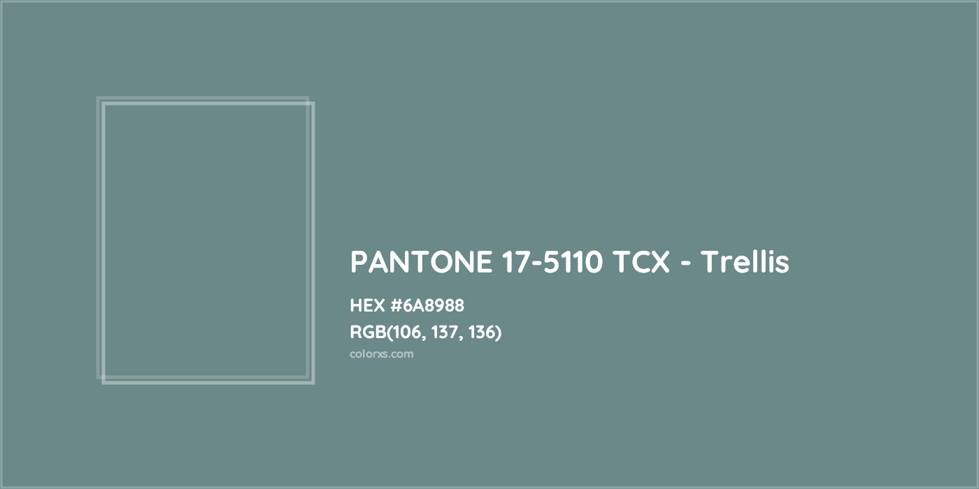 HEX #6A8988 PANTONE 17-5110 TCX - Trellis CMS Pantone TCX - Color Code