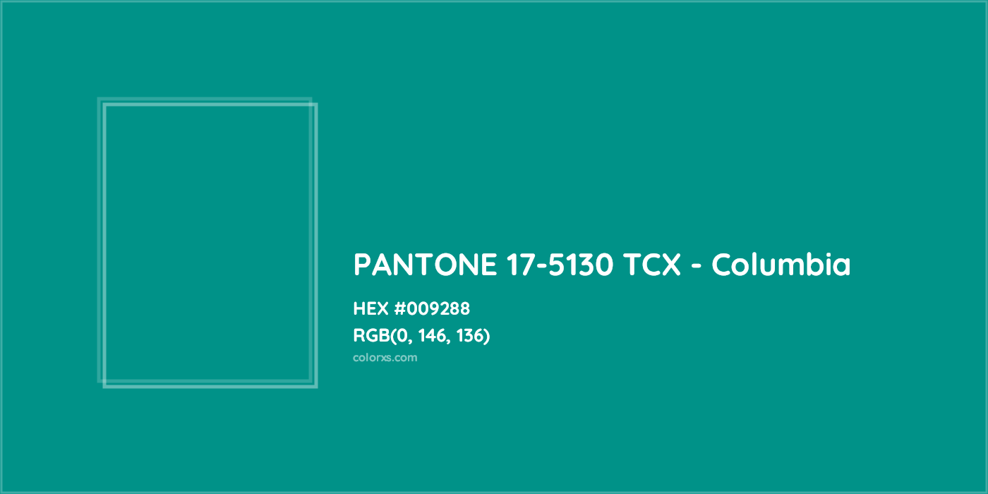 HEX #009288 PANTONE 17-5130 TCX - Columbia CMS Pantone TCX - Color Code