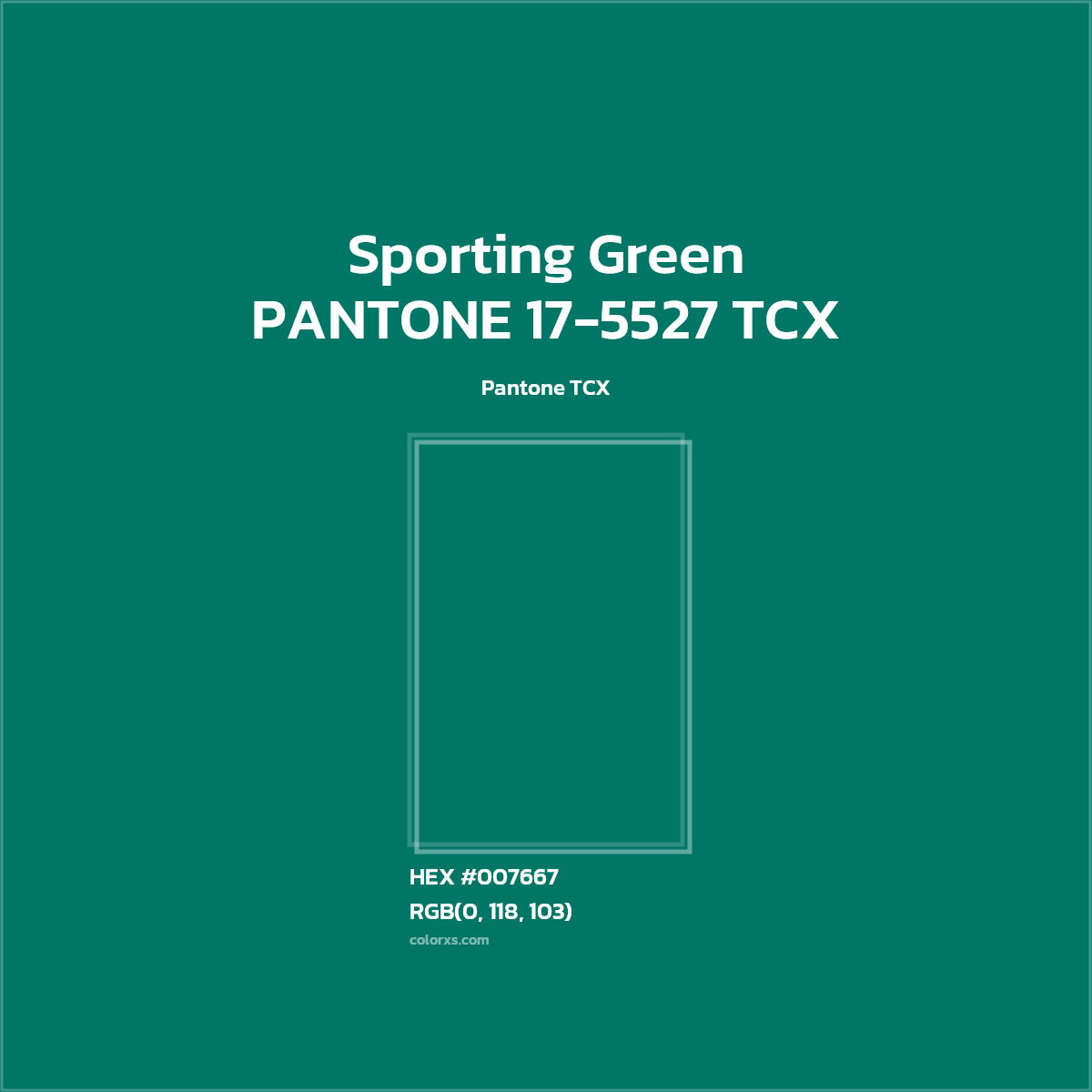 HEX #007667 PANTONE 17-5527 TCX - Sporting Green CMS Pantone TCX - Color Code