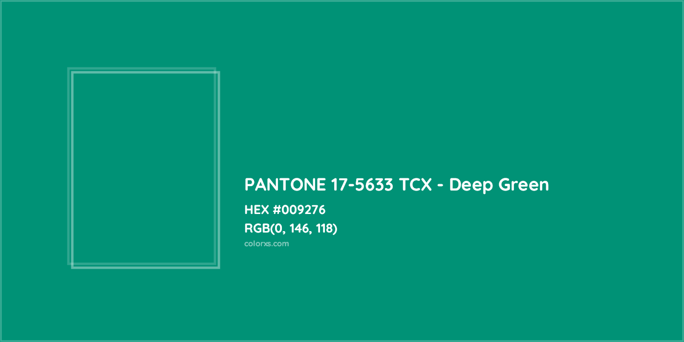 HEX #009276 PANTONE 17-5633 TCX - Deep Green CMS Pantone TCX - Color Code