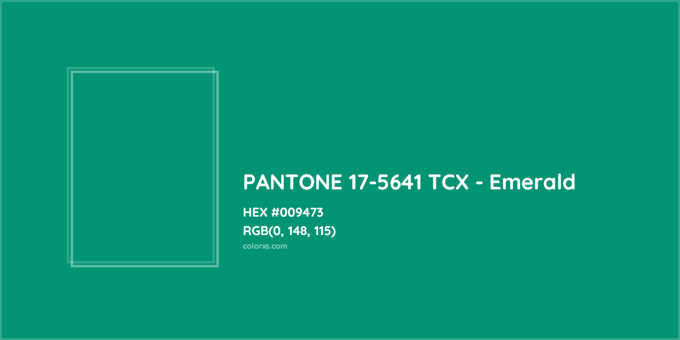HEX #009473 PANTONE 17-5641 TCX - Emerald CMS Pantone TCX - Color Code