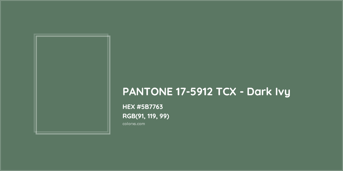 HEX #5B7763 PANTONE 17-5912 TCX - Dark Ivy CMS Pantone TCX - Color Code