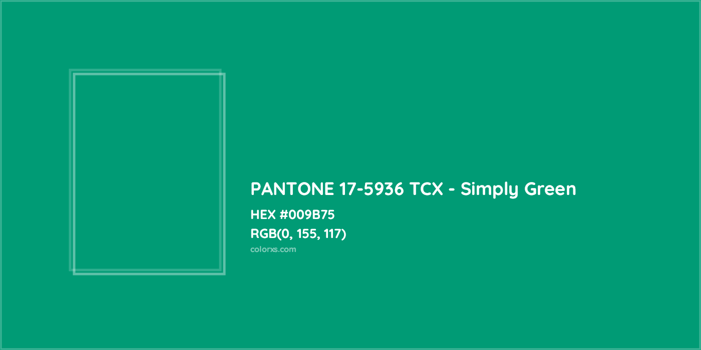 HEX #009B75 PANTONE 17-5936 TCX - Simply Green CMS Pantone TCX - Color Code