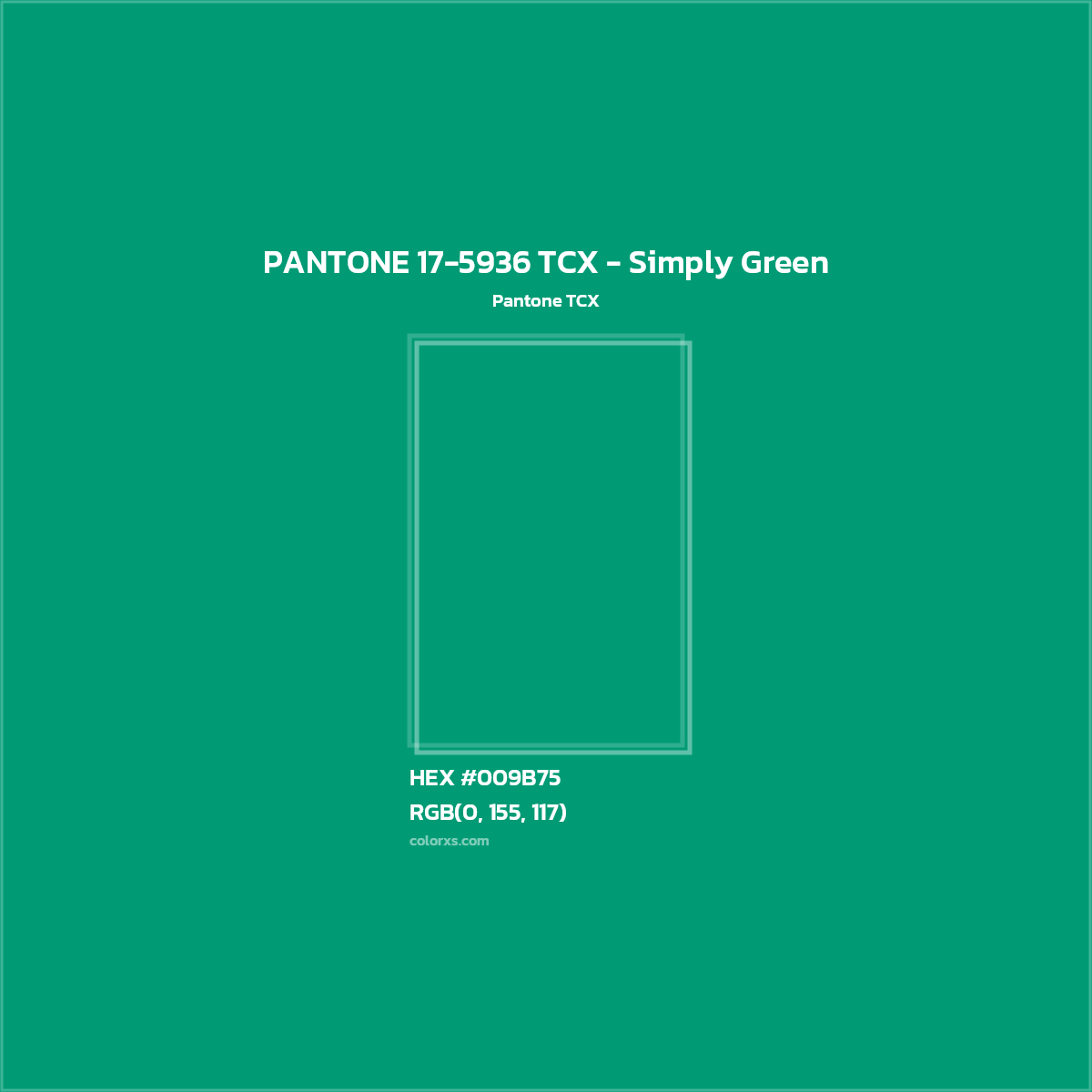 HEX #009B75 PANTONE 17-5936 TCX - Simply Green CMS Pantone TCX - Color Code