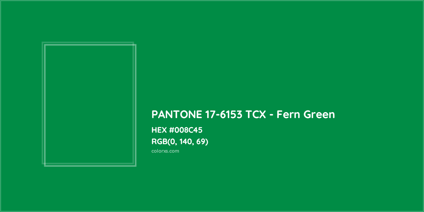 HEX #008C45 PANTONE 17-6153 TCX - Fern Green CMS Pantone TCX - Color Code