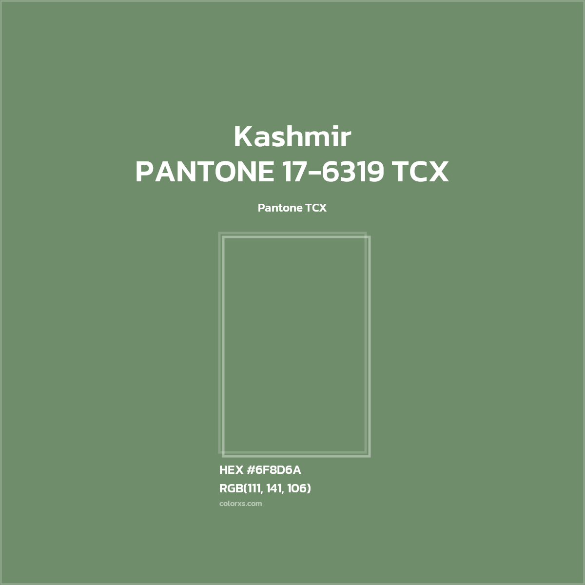 HEX #6F8D6A PANTONE 17-6319 TCX - Kashmir CMS Pantone TCX - Color Code