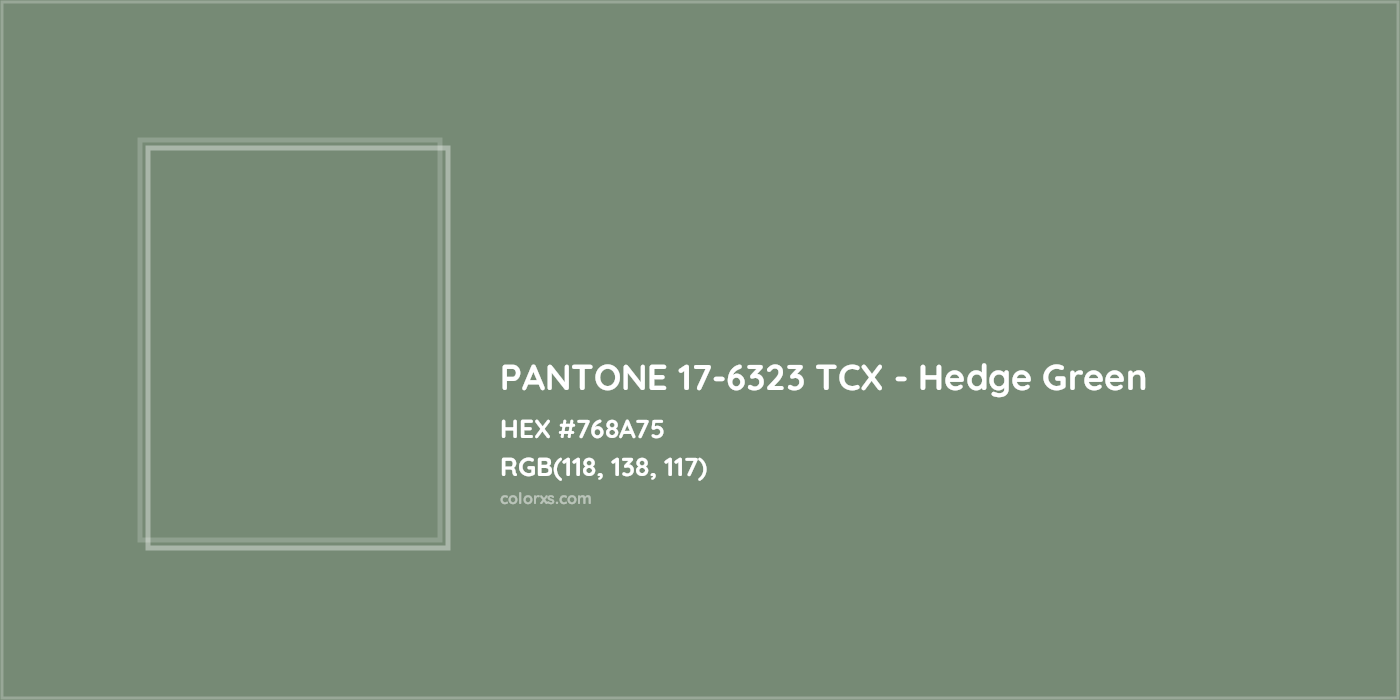 HEX #768A75 PANTONE 17-6323 TCX - Hedge Green CMS Pantone TCX - Color Code