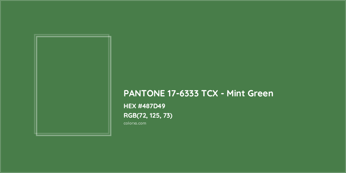 HEX #487D49 PANTONE 17-6333 TCX - Mint Green CMS Pantone TCX - Color Code