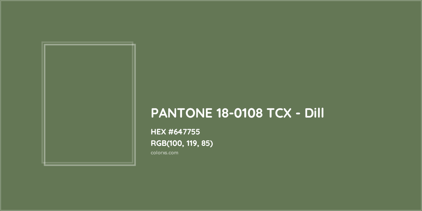 HEX #647755 PANTONE 18-0108 TCX - Dill CMS Pantone TCX - Color Code
