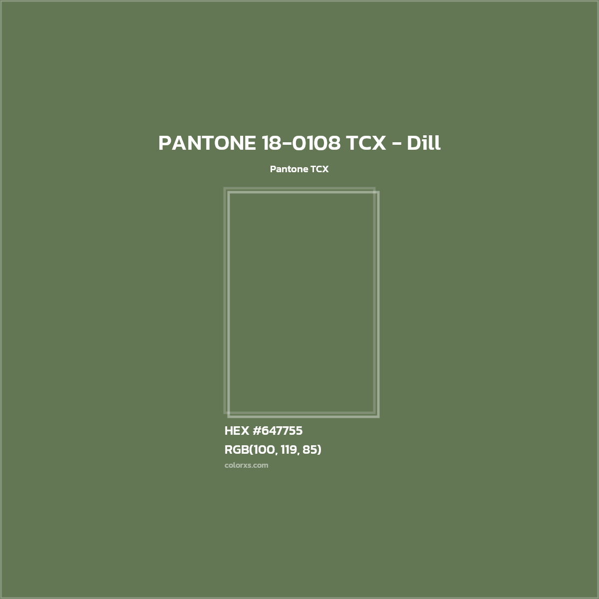 HEX #647755 PANTONE 18-0108 TCX - Dill CMS Pantone TCX - Color Code