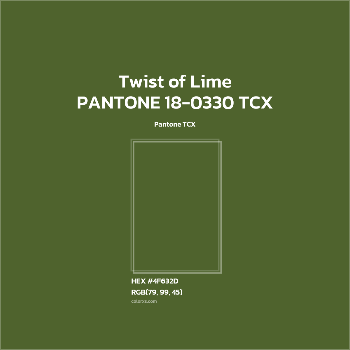 HEX #4F632D PANTONE 18-0330 TCX - Twist of Lime CMS Pantone TCX - Color Code