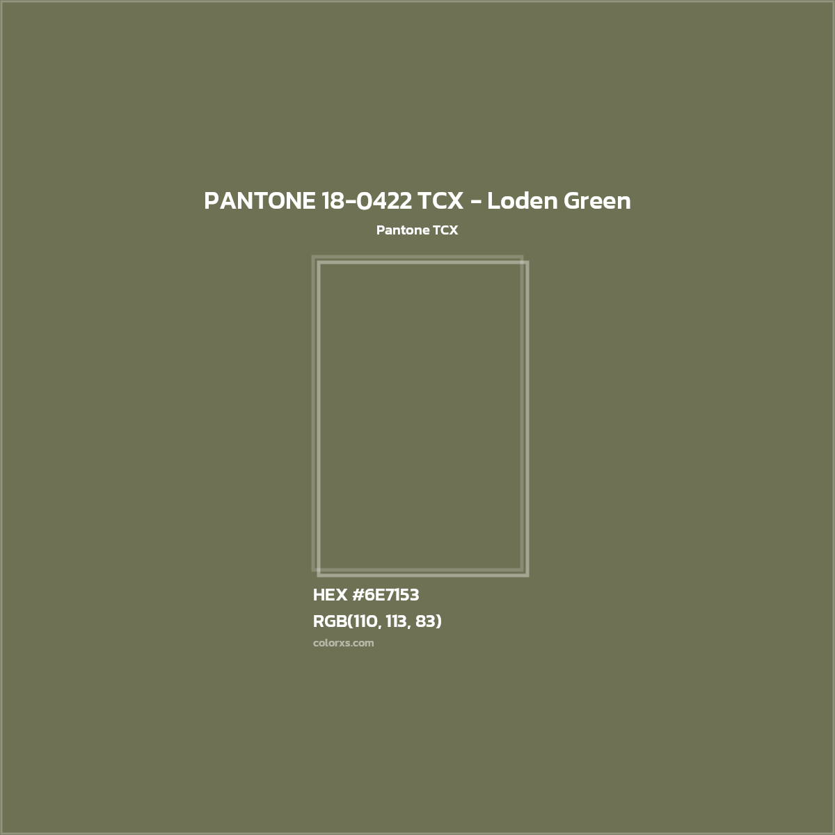 HEX #6E7153 PANTONE 18-0422 TCX - Loden Green CMS Pantone TCX - Color Code