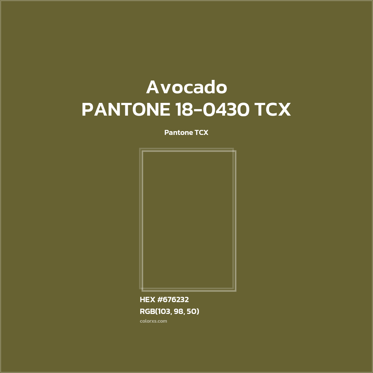 HEX #676232 PANTONE 18-0430 TCX - Avocado CMS Pantone TCX - Color Code