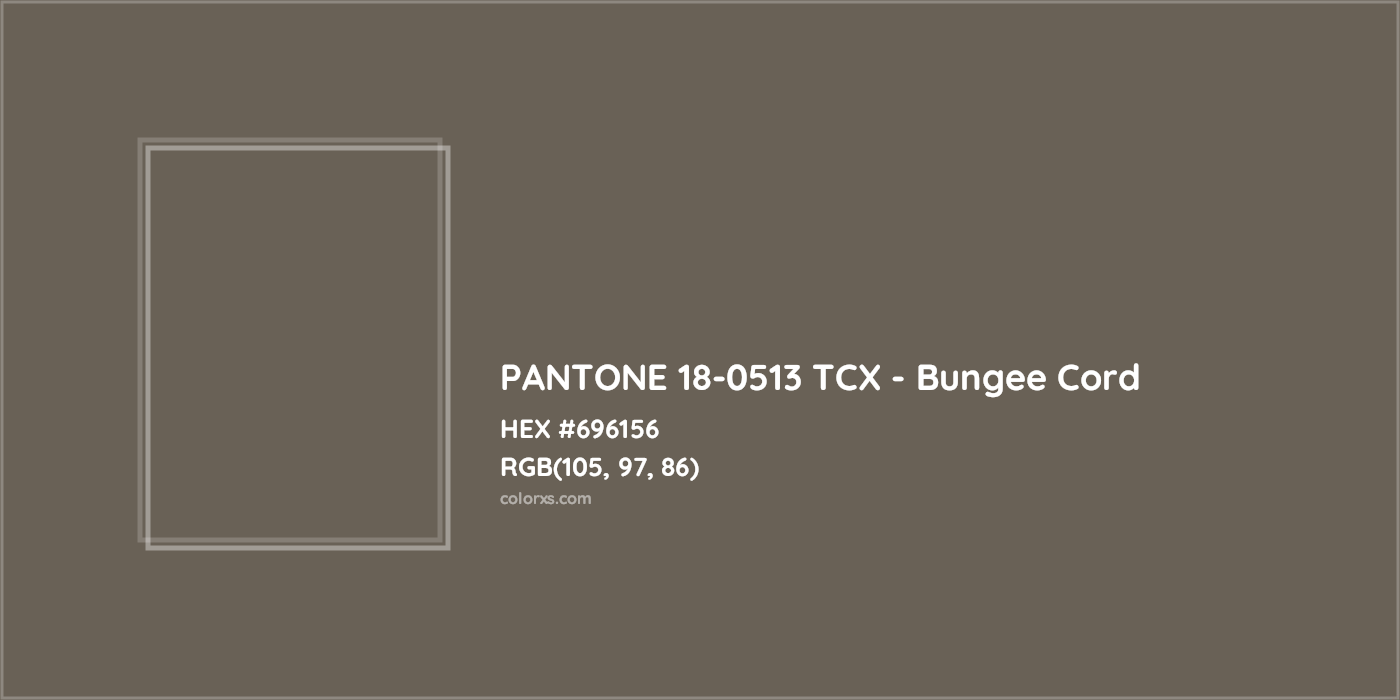 HEX #696156 PANTONE 18-0513 TCX - Bungee Cord CMS Pantone TCX - Color Code